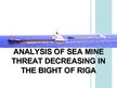 Реферат 'Analysis of Sea Mine Threat Decreasing in the Bight of Riga', 6.