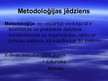 Презентация 'Metodoloģija, metodika un metodes - jēdziens, saturs, sistēma', 3.