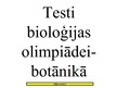 Презентация 'Bioloģijas olimpiādes tests', 1.