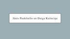 Презентация 'Jānis Paukštello un Daiga Kažociņa', 1.