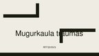 Презентация 'Mugurkaula traumas', 1.