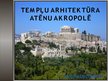 Презентация 'Tempļu arhitektūra Atēnu akropolē', 1.