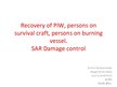 Презентация 'Recovery of PIW, Persons on Survival Craft, Persons on Burning Vessel', 1.