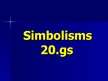 Презентация 'Simbolisms 20.gs pirmajā pusē', 1.