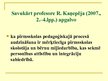 Презентация 'Pirmsskolas pedagoga profesionālās darbības būtība un kompetences', 4.