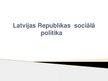 Презентация 'Latvijas Republikas sociālā politika', 1.