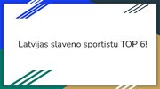 Презентация 'Latvijas slaveno sportistu TOP 6', 1.