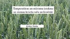 Презентация 'Temperatūras un mitruma ietekme uz ziemas kviešu ražu un kvalitāti', 1.