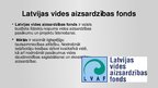 Презентация 'Vides aizsardzības organizācijas Latvijā', 4.