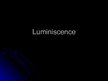 Презентация 'Luminiscence', 1.