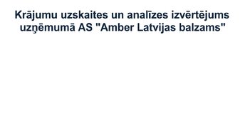 Презентация 'Krājumu uzskaites un analīzes izvērtējums uzņēmumā AS “Amber Latvijas balzams”', 1.
