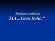 Презентация 'Zināšanu vadīšana SIA "Aston Baltic"', 1.