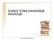 Презентация 'Ētika juridiskajā profesijā', 1.