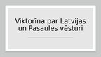 Презентация 'Viktorīna par Latvijas un Pasaules vēsturi', 1.