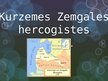 Презентация 'Kurzemes - Zemgales hercogistes hercogi', 1.