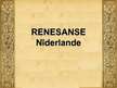 Презентация 'Renesanse Nīderlandē', 1.