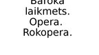 Презентация 'Baroka laikmets. Opera. Rokopera', 1.