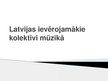 Презентация 'Latvijas ievērojamākie kolektīvi mūzikā', 1.