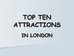 Презентация 'Top Ten Attractions in London', 1.