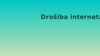Презентация 'Drošība internetā', 1.