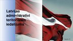 Презентация 'Latvijas administratīvi teritoriālais iedalījums', 1.
