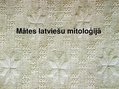 Презентация 'Mātes latviešu mitoloģijā', 1.