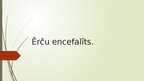 Презентация 'Ērču encefalīts', 1.