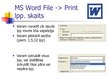Презентация 'MS Word un Excel file print iespēju salīdzinājums', 11.