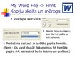 Презентация 'MS Word un Excel file print iespēju salīdzinājums', 12.