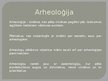 Презентация 'Arheoloģija - aizvēstures atklājēja', 2.