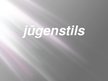 Презентация 'Jūgenstils', 1.