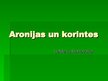Презентация 'Aronijas un korintes', 1.