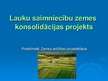 Презентация 'Lauku saimniecību zemes konsolidācijas projekts', 1.