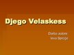 Презентация 'Djego Velaskess', 1.