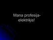 Презентация 'Mana profesija - elektriķis', 1.