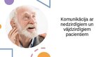 Презентация 'Komunikācijas iespējas ar pacientiem ar dzirdes traucējumiem', 1.