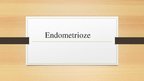 Презентация 'Endometrioze', 1.
