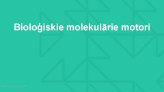 Презентация 'Molekulārie motori, to pielietojuma iespējas medicīnā', 7.