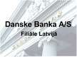 Презентация 'A/s "Danske Bank" filiāle Latvijā', 1.