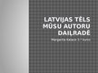 Презентация 'Latvijas tēls mūsu autoru daiļradē', 1.