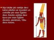 Презентация 'Senās Ēģiptes mitoloģija, pasaules uzskati, to atspoguļojums mākslā', 5.