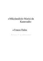 Реферат 'Mikelandželo Merisi da Karavadžo un Franss Halss', 1.