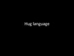 Презентация 'Hug Language', 1.