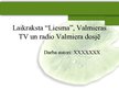 Реферат 'Laikraksta "Liesma", Valmieras televīzijas, raidstacijas "Radio Valmiera" dosjē', 7.