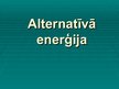 Презентация 'Alternatīvā enerģija', 1.