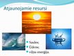 Презентация 'Alternatīvie enerģijas resursi', 4.