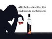 Презентация 'Alkohola atkarība, tās veidošanās mehānisms', 1.