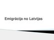 Презентация 'Emigrācija no Latvijas', 1.