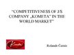 Презентация 'Competitiveness of J/S Company "Kometa” in the World Market', 1.