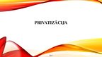 Презентация 'Privatizācija', 1.